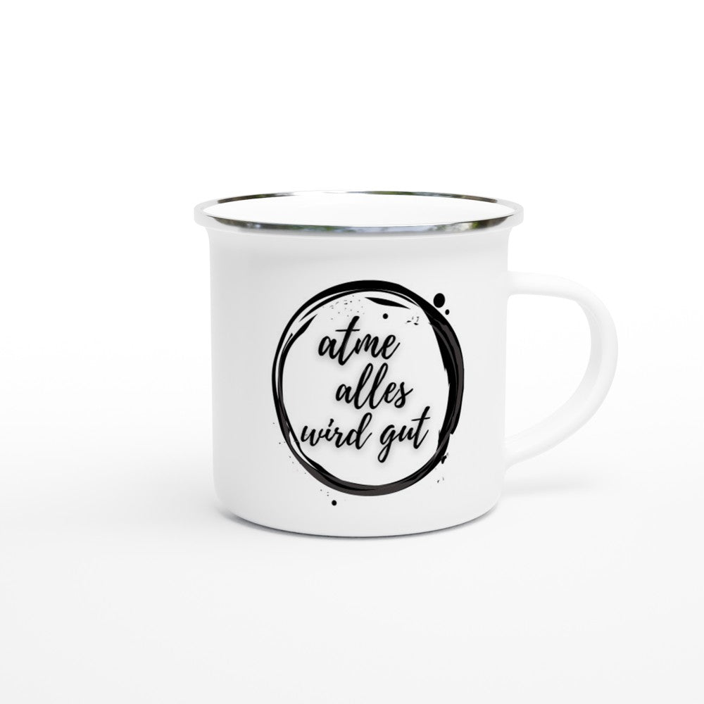 Emailletasse atme alles wird gut