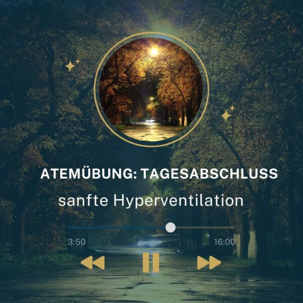 geführte Atemübung: Tag beenden mit einer sanften Hyperventilation und anschließender Ruhemeditation